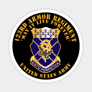 123rd Armor Regiment - US Army - COA - May It Live FOrever X 300 Magnet